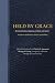 HELD BY GRACE: Selected Dev...