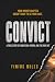 CONVICT: A True Story of Ad...