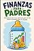 FINANZAS PARA PADRES: Guía ...