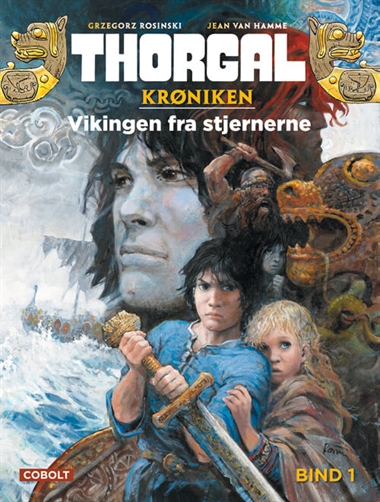Thorgal Krøniken 1 -  Vikingen fra stjernerne (Thorgal #1-3)