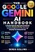 The Google Gemini AI Handbook by Derek Collins