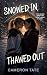 Snowed In, Thawed Out: Two ...