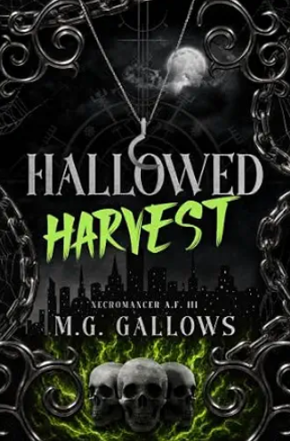 Hallowed Harvest: Dark Urban Fantasy (Necromancer A.F. Book 3)