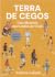 Terra de Cegos: Uma memória nos confins da visão