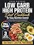 Low Carb High Protein Diet Cookbook for Easy Nutrition Control by Byron Matthews