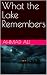 What the Lake Remembers