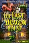 The Last Dragon House: A Novel