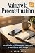 Vaincre la Procrastination:...