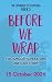 Before We Wrap: A friends-t...