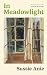 In Meadowlight: The beautiful new novel from the award-winning author of To Fill a Yellow House