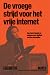 De vroege strijd voor het vrije internet