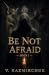 Be Not Afraid: A Spiritual Thriller