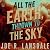 All the Earth, Thrown to th...