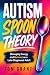 Autism Spoon Theory: Managi...