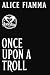Once Upon A Troll: Cozy Sma...