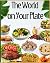 The World on Your Plate: A ...