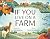 IF YOU LIVE ON FARM by Kari Ann Gonzalez