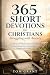 365 Short Devotions for Chr...