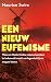 Een nieuw eufemisme. Waarom...