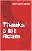 Thanks a lot Adam: The fall...
