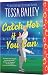 Catch Her If You Can by Tessa Bailey