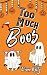 Too Much Boos by Diane Kelly