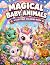 Magical Baby Animals: A fai...