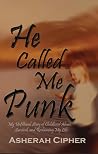 He Called Me Punk...