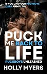 Puck Me Back to Life by Holly Myers