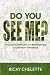 Do You See Me? by RICKY CHELETTE Do You See Me? by RICKY CHELETTE