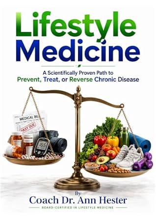 Lifestyle Medicine: A Scientifically Proven Path to Prevent, Treat, or Reverse Chronic Disease