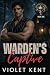 Warden's Captive: A Motorcy...