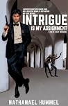 Intrigue Is My As...