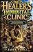 THE HEALER'S IMMORTAL CLINI...