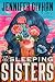 The Sleeping Sisters: A Novel