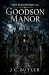 The Haunting Of Goodson Manor