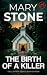 The Birth of a Killer: Stella Knox Lark Files (Stella Knox Series Book 16)