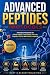 Advanced Peptides Protocols  by Root and Bloom Publishing
