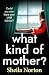 What Kind of Mother?
