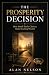 The Prosperity Decision: Ho...