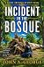 Incident in The Bosque (Wha...