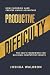 Productive Difficulty: How Choosing Hard Creates Unfair Advantage (and) The CEO’s Framework for Building Competitive Moats