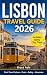 Lisbon Travel Guide 2026 for First-Time Visitors by Grace Ashi