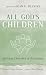 All God's Children: Buildin...