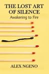 The Lost Art of Silence: Awakening to Fire
