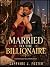 MARRIED TO THE BILLIONAIRE:...