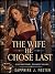 THE WIFE HE CHOSE LAST: Con...