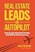 Real Estate Leads on Autopi...