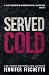 Served Cold: A Just Dessert...
