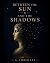Between the Sun and the Sha...